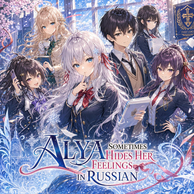 Alya Sometimes Hides Her Feelings in Russian